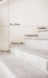 Up and Down the Corporate Ladder - Zoe Storm - 9798230441038