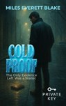COLD PROOF: The Only Evidence Left Was a Wallet - Miles Everett Blake - 9798230446972