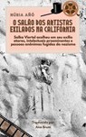 O Salão dos Artistas Exilados na Califórnia: Salka Viertel acolheu em seu exílio atores, intelectuais proeminentes e pessoas anônimas fugidas do nazismo - Núria Añó - 9798230461876