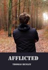 Afflicted - Thomas Henley - 9798230465379