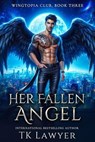 Her Fallen Angel - TK Lawyer - 9798230485278
