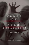 Tales of Fear: Escalation - Phillip Manning - 9798230497066