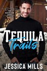 Tequila Trails - Jessica Mills - 9798230497127