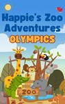 Happie’s Zoo Adventures: Olympics - Evelyn Hoban - 9798230497301
