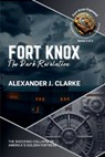 Fort Knox - Alexander J. Clarke - 9798230516613