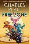 Free Zone: The Prometheus Award Finalist Novel - Charles Platt - 9798230522614