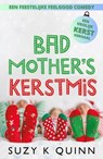 Bad Mother's Kerstmis - Suzy K Quinn - 9798230564140