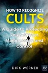 How to Recognize Cults - Dirk Werner - 9798230572978