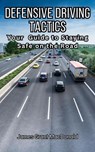 Defensive Driving Tactics - James Grant MacDonald - 9798230586388