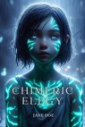 Chimeric Elegy - Jane Doe - 9798230608813