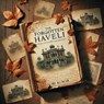 The Forgotten Haveli - Nobi Kumar - 9798230630692
