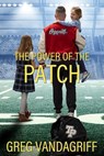 The Power of the Patch - WordCrafts ; Greg Vandagriff - 9798230637912