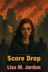 Score Drop - Lisa M. Jordan - 9798230638698