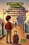 The Unforgettable Ship Cruise - Walter Burrows - 9798230645238