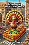 Drama at the Thanksgiving Parade - Andrew Young - 9798230645474