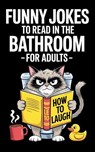 Funny Jokes To Read in the Bathroom - Witty Wink - 9798230671985