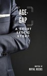 Age-Gap: A Short Erotic Story - Royal Reeds - 9798230683667