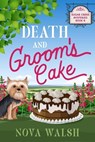 Death and Groom's Cake - Nova Walsh - 9798230689324