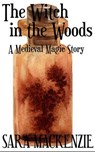 The Witch in the Woods - Sara Mackenzie - 9798230702313