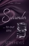 Surrender...to our Sins - Seth Heyes - 9798230727675