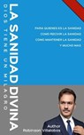 La Sanidad Divina - Robinson Villalobos - 9798230730545