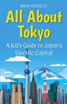 All About Tokyo - Anam Rasheed - 9798230754503