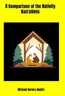 A Comparison of the Nativity Narratives - Michael Harvey Koplitz - 9798230759270