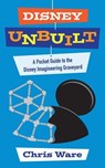 Disney Unbuilt: A Pocket Guide to the Disney Imagineering Graveyard - Chris Ware - 9798230760177