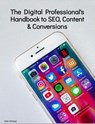 The Digital Professional's Handbook to SEO, Content, and Conversions - Tyler Michael - 9798230782421