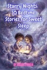Starry Nights: 10 Bedtime Stories for Sweet Sleep - Megan Parker - 9798230791065