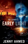 By Dawn's Early Light - Jenny Ahmed - 9798230794011