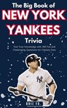 The Big Book of New York Yankees Trivia: Test Your Knowledge with 400 Fun and Challenging Questions for New York Yankees Fans - Quiz FC - 9798230799283