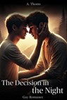 The Decision in the Night: Gay Romance - A. Thoms - 9798230823797