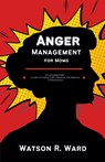 Anger Management for Moms - Watson R. Ward - 9798230837794
