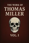 The Work Of Thomas Miller Vol 1 - Thomas Miller - 9798230844778