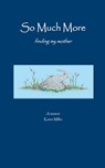 So Much More - Karen Miller - 9798230858270
