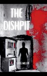 The Dish Pit - Greg Miller - 9798230862307