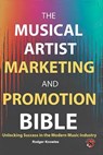 The Musical Artist Marketing and Promotion Bible - Rodger Knowles - 9798230866718