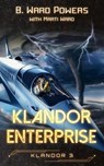 Klandor Enterprise - B. Ward Powers ; Marti Ward - 9798230867579