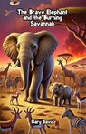 The Brave Elephant and the Burning Savannah - Gary David - 9798230868149