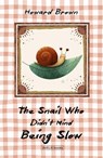 The Snail Who Didn’t Mind Being Slow - Howard Brown - 9798230878117