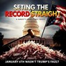 Setting the Record Straight: January 6th Wasn’t Trump’s Fault - Roger C Craig - 9798230880721