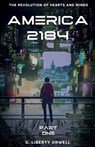 America 2184 - G. Liberty Orwell - 9798230887997