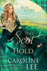 Too Scot to Hold - Caroline Lee - 9798230898474