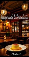 Assaporando la Serendipità: Parte 1 - Nancy Fonda - 9798230902157