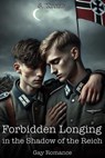 Forbidden Longing in the Shadow of the Reich: Gay Romance - S. Krone - 9798230902164