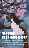 Yay! All Queer - Mandy Burkhead ; Siena Buchanan ; Darrell Z. Grizzle ; Heather Truett ; Kevin A Davis ; E. E. Lucek ; Tris Lawrence ; Damian Serbu ; Jenna Pine ; J. E. Tamber ; Candice Louisa Daquin ; Allison Fradkin ; John Grover ; G.D. Burkhead ; Pat Saunders ; Darren  - 9798230902980