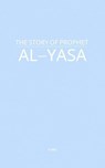 The Story of Prophet Al-Yasa - MAA - 9798230912194