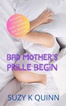 Bad Mother's Prille Begin - Suzy K Quinn - 9798230913788