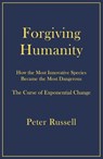 Forgiving Humanity - Peter Russell - 9798230914341